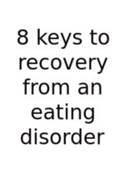 8 Keys To Recovery From An Eating Disorder