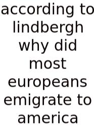 According To Lindbergh Why Did Most Europeans Emigrate To America