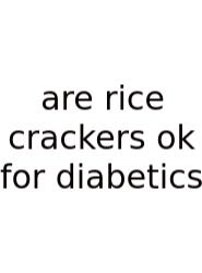 Are Rice Crackers Ok For Diabetics