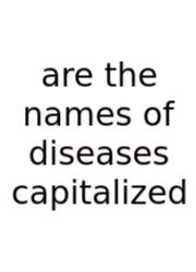 Are The Names Of Diseases Capitalized