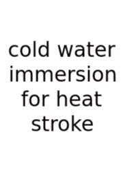 Cold Water Immersion For Heat Stroke