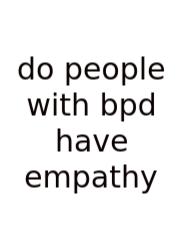Do People With Bpd Have Empathy