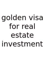 Golden Visa For Real Estate Investment