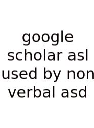 Google Scholar Asl Used By Non Verbal Asd
