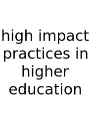 High Impact Practices In Higher Education