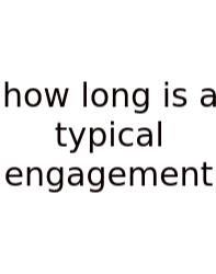How Long Is A Typical Engagement