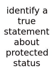 Identify A True Statement About Protected Status