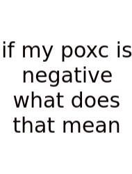 If My Poxc Is Negative What Does That Mean