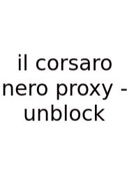 Il Corsaro Nero Proxy - Unblock