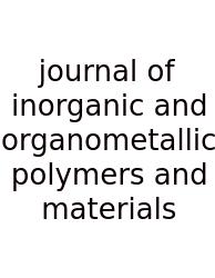 Journal Of Inorganic And Organometallic Polymers And Materials