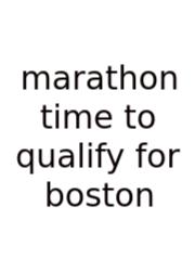 Marathon Time To Qualify For Boston