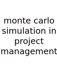 Monte Carlo Simulation In Project Management