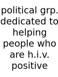 Political Grp. Dedicated To Helping People Who Are H.i.v. Positive