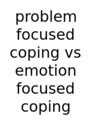 Problem Focused Coping Vs Emotion Focused Coping