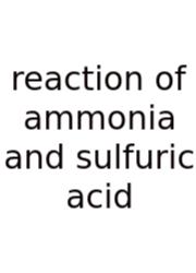 Reaction Of Ammonia And Sulfuric Acid