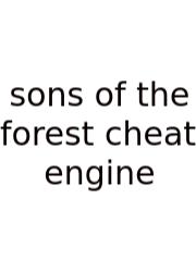 Sons Of The Forest Cheat Engine