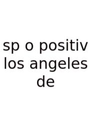Sp O Positiv Los Angeles De