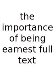 The Importance Of Being Earnest Full Text