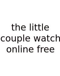 The Little Couple Watch Online Free