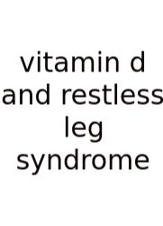 Vitamin D And Restless Leg Syndrome