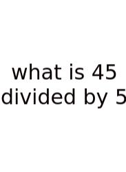 What Is 45 Divided By 5