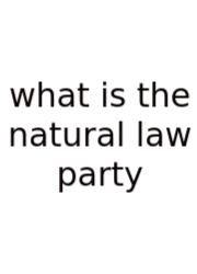 What Is The Natural Law Party