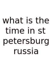 What Is The Time In St Petersburg Russia