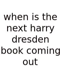 When Is The Next Harry Dresden Book Coming Out