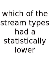 Which Of The Stream Types Had A Statistically Lower