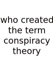 Who Created The Term Conspiracy Theory