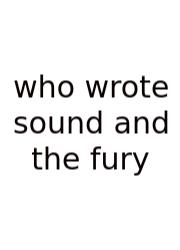 Who Wrote Sound And The Fury