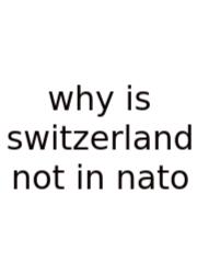 Why Is Switzerland Not In Nato