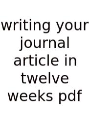 Writing Your Journal Article In Twelve Weeks Pdf